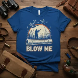 Blow Me Duck Hunting T-Shirt featuring a hunter silhouette and ducks.
