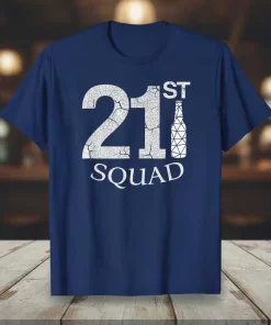 21st Squad Birthday Party T-Shirt Legal Drinking Age Gift